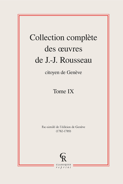 Collection complète des œuvres de J.-J. Rousseau, Citoyen de Genève. Tome IX