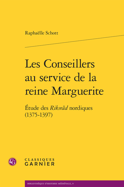 Les Conseillers au service de la reine Marguerite. Étude des Riksråd nordiques (1375-1397)