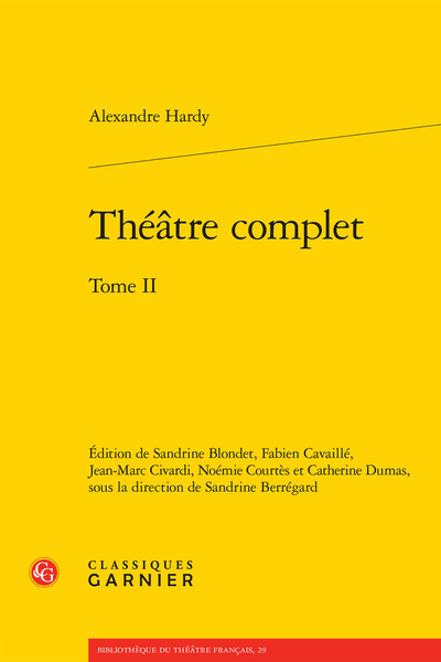 Hardy (Alexandre) - Théâtre complet. Tome II