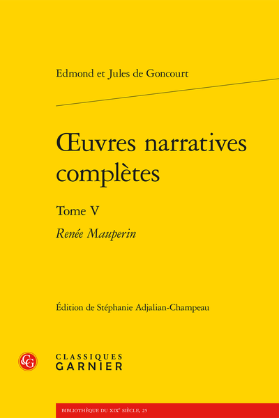 Goncourt (Edmond et Jules de) - Œuvres narratives complètes. Tome V. Renée Mauperin
