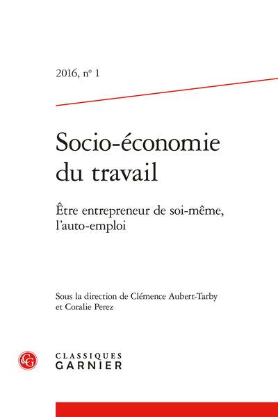 Socio-économie du travail. 2016, n° 1. Être entrepreneur de soi-même, l’auto-emploi