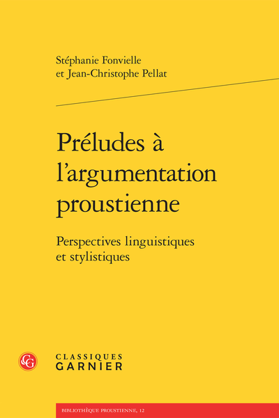 Préludes à l’argumentation proustienne. Perspectives linguistiques et stylistiques