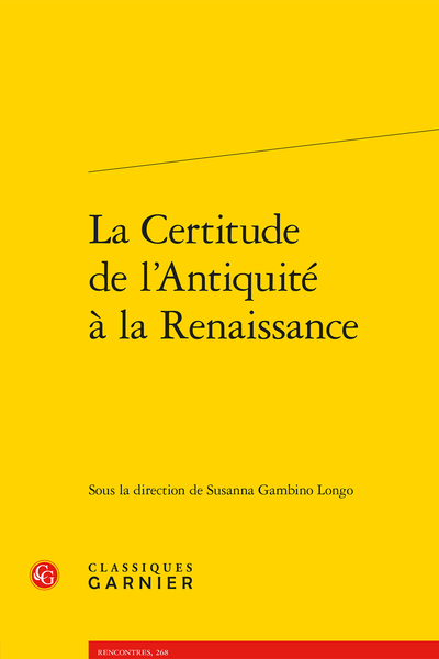 La Certitude de l’Antiquité à la Renaissance