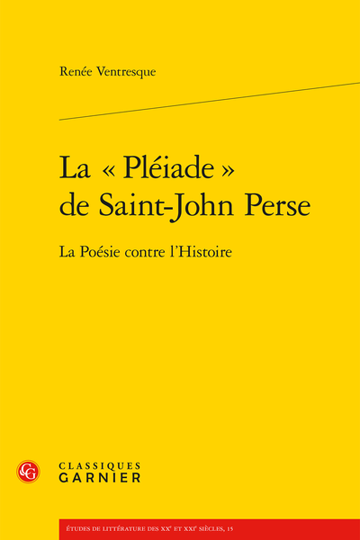 La « Pléiade » de Saint-John Perse. La Poésie contre l’Histoire