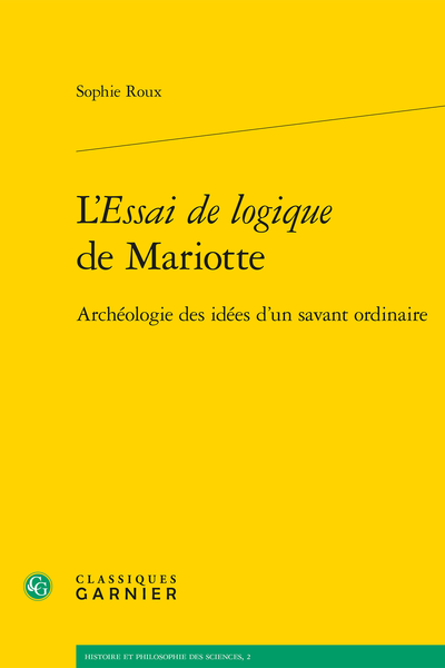 L’Essai de logique de Mariotte. Archéologie des idées d’un savant ordinaire
