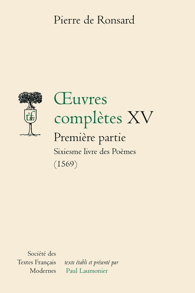 Ronsard (Pierre de) - Œuvres complètes Première partie. XV. Sixiesme livre des Poèmes (1569)