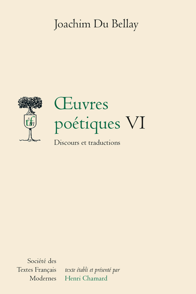 Du Bellay (Joachim) - Œuvres Poétiques VI Discours et traductions