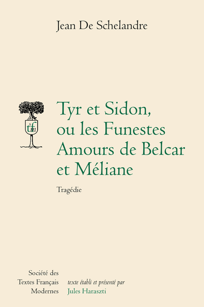 Tyr et Sidon ou les Funestes Amours de Belcar et Méliane. Tragédie