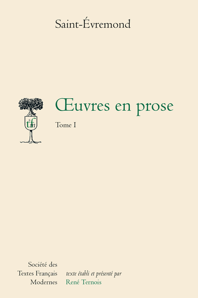 Saint-Évremond (Charles de) - Œuvres en prose. Tome I