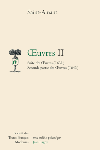 Saint-Amant (Marc-Antoine Girard de) - Œuvres II Suite des Œuvres (1631) Seconde partie des Œuvres (1643)
