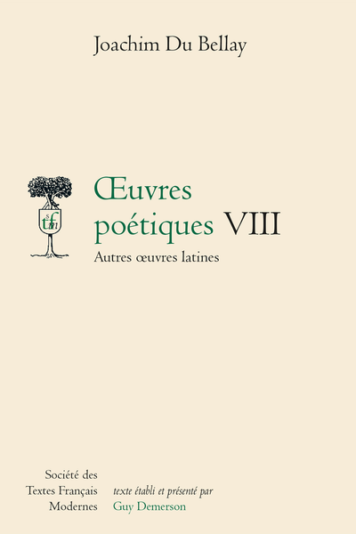 Du Bellay (Joachim) - Œuvres poétiques VIII Autres œuvres latines