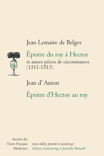 Épistre du roy à Hector et autres pièces de circonstances (1511-1513) Épistre d’Hector au roy