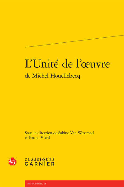 L’Unité de l’œuvre de Michel Houellebecq
