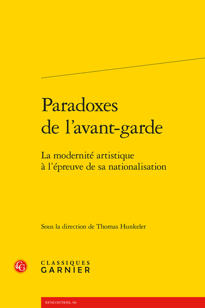 Paradoxes de l’avant-garde. La modernité artistique à l’épreuve de sa nationalisation