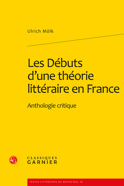 Les Débuts d’une théorie littéraire en France. Anthologie critique