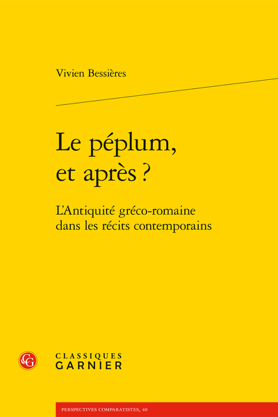 Le péplum, et après ?. L’Antiquité gréco-romaine dans les récits contemporains