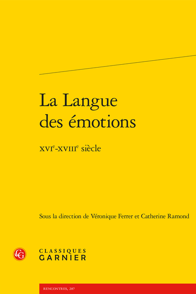 La Langue des émotions. XVIe-XVIIIe siècle