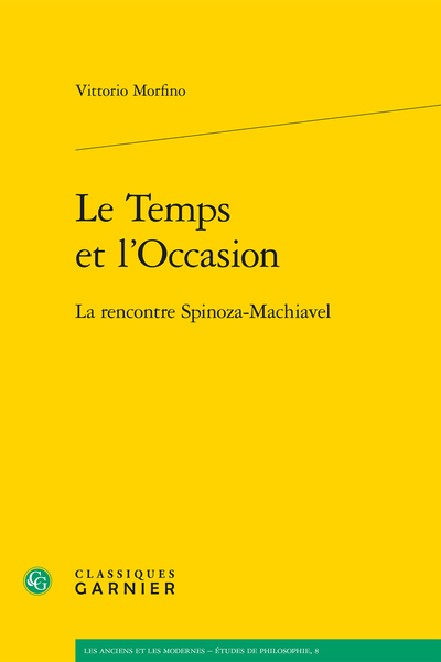 Le Temps et l’Occasion. La rencontre Spinoza-Machiavel