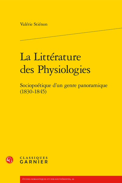 La Littérature des Physiologies. Sociopoétique d’un genre panoramique (1830-1845)