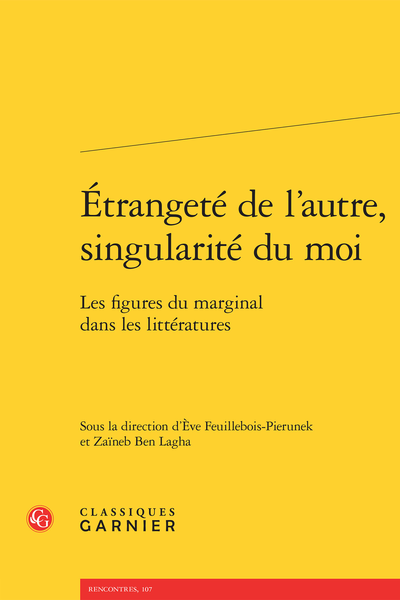 Étrangeté de l’autre, singularité du moi. Les figures du marginal dans les littératures
